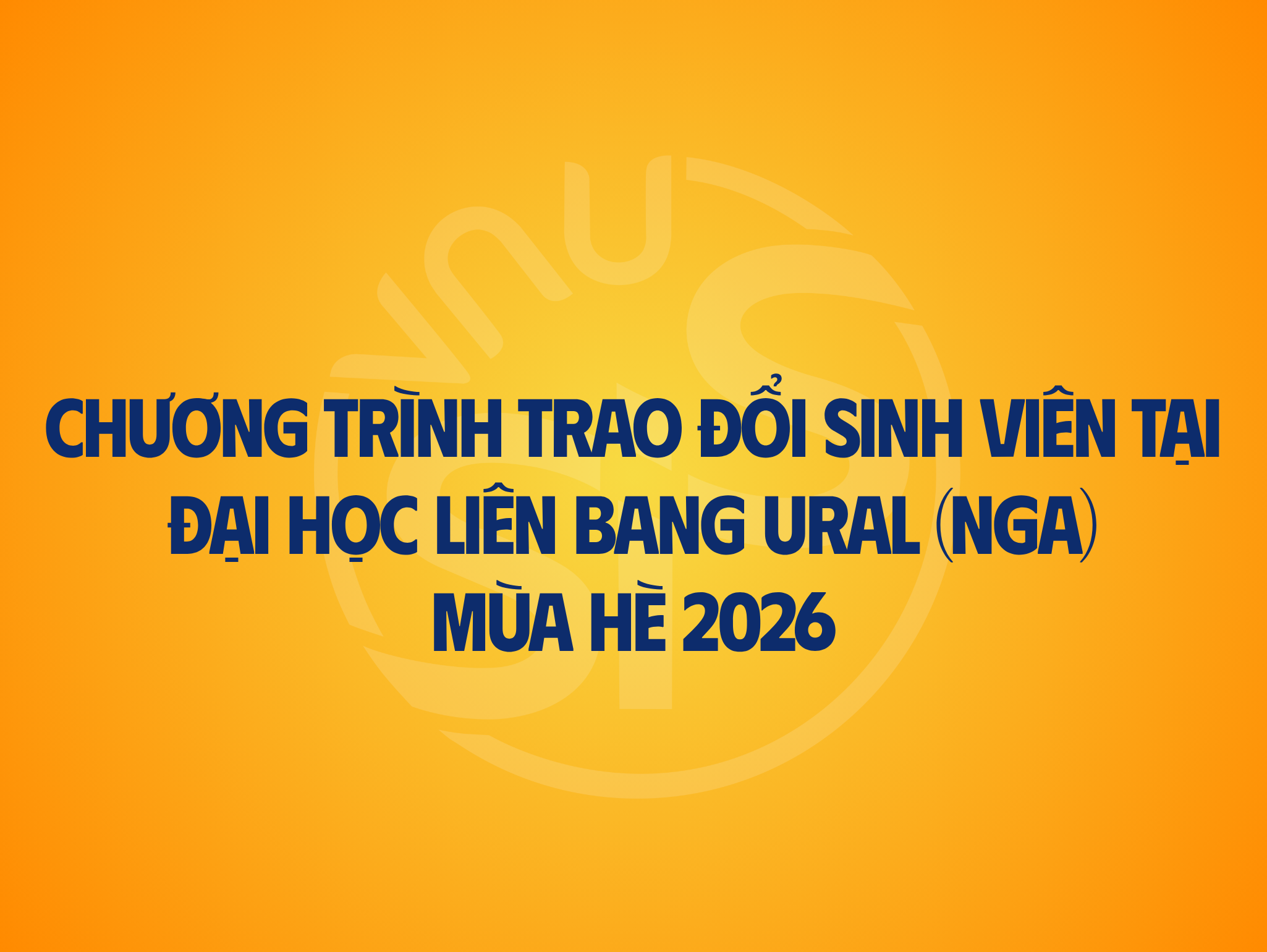 Thông báo chương trình trao đổi sinh viên mùa Hè 2026 tại Đại học Liên bang Ural (UrFU), Liên bang Nga.