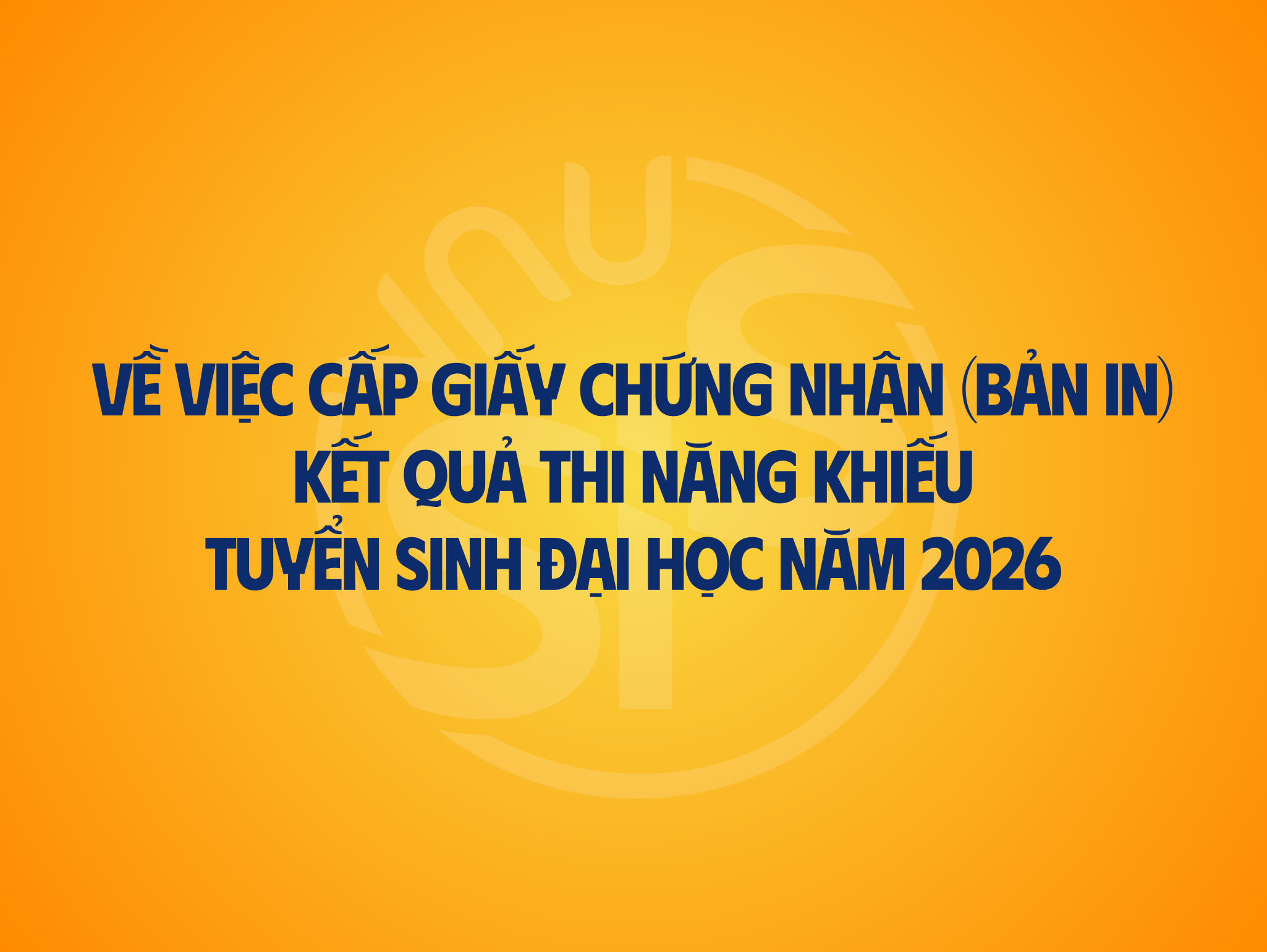 Về việc cấp giấy chứng nhận (bản in) kết quả thi năng khiếu tuyển sinh đại học năm 2026