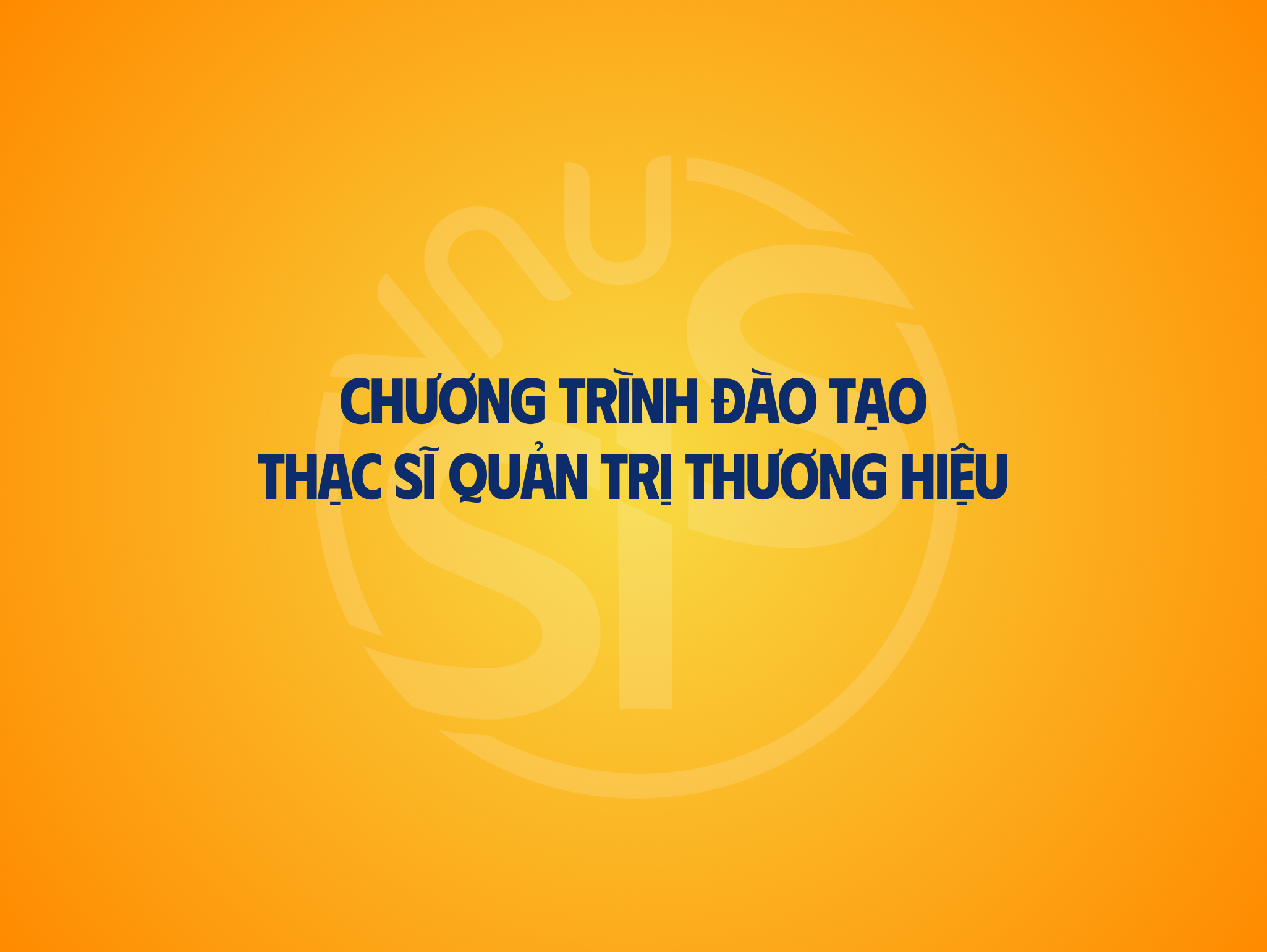 Chương trình đào tạo Thạc sĩ Quản trị thương hiệu