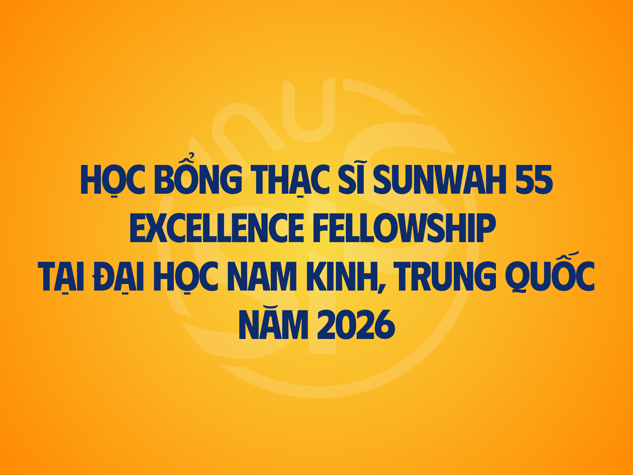 Chương trình Học bổng thạc sĩ toàn phần Sunwah 55 Excellence Fellowship tại Đại học Nam Kinh, Trung Quốc năm 2026