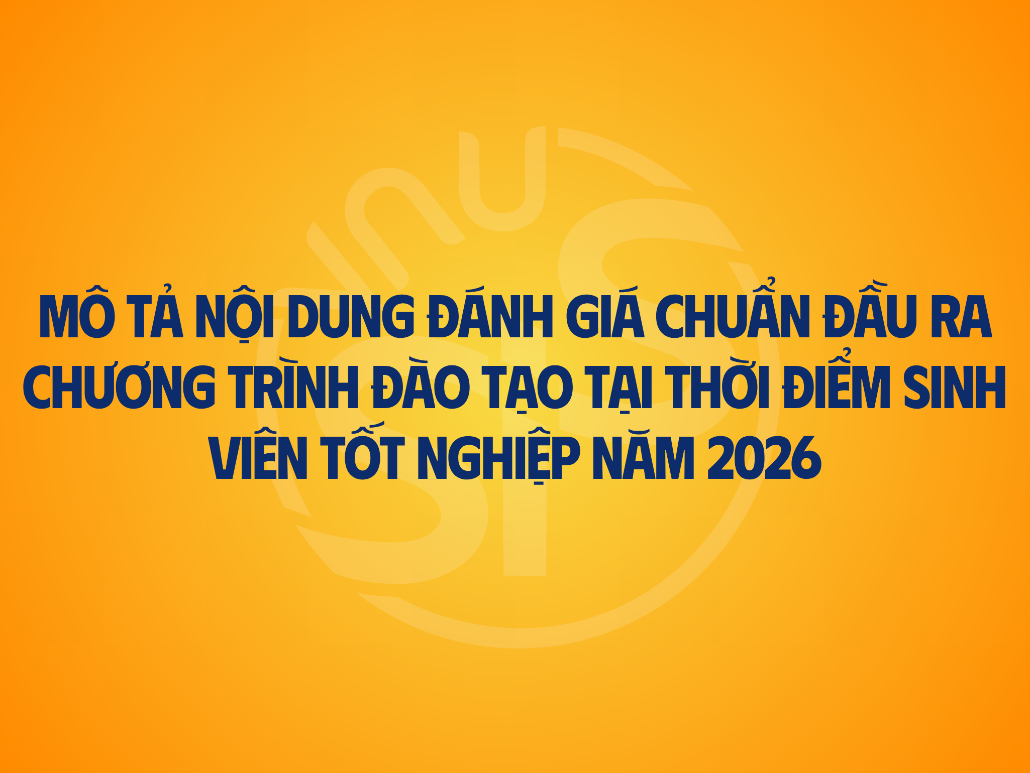 Nội dung đánh giá  Chuẩn đầu ra chương trình đào tạo trình độ đại học  Tại thời điểm sinh viên tốt nghiệp năm 2026