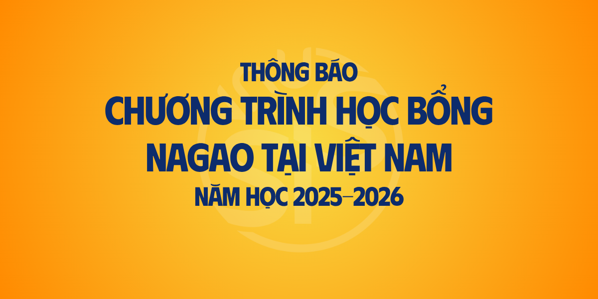 Thông báo chương trình học bổng NAGAO tại Việt Nam năm học 2025-2026