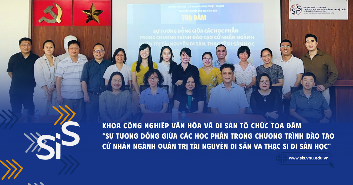 Tọa đàm "Sự tương đồng giữa các học phần trong CTĐT Cử nhân ngành Quản trị tài nguyên di sản và Thạc sĩ Di sản học"