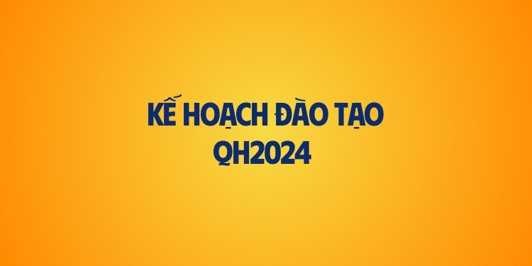 Kế hoạch đào tạo QH2024