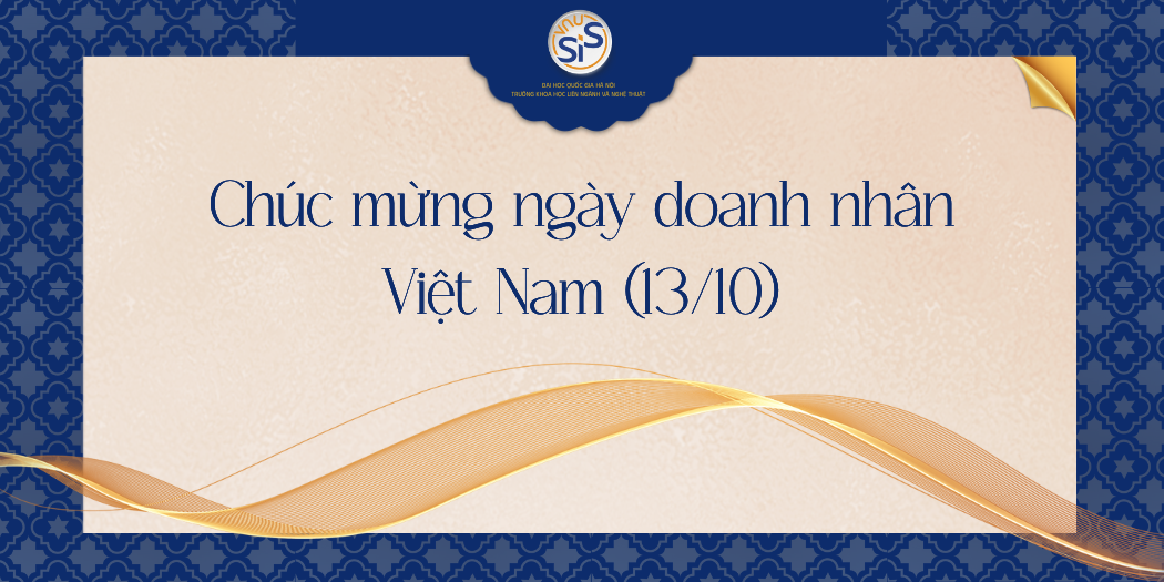 Trường Khoa học liên ngành và Nghệ thuật chúc mừng Ngày Doanh nhân Việt Nam 13/10