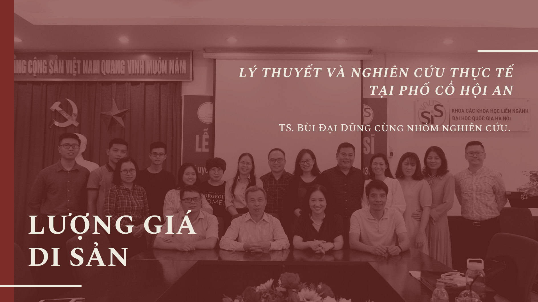 SEMINAR – LƯỢNG GIÁ DI SẢN VĂN HÓA VẬT THỂ LÝ THUYẾT VÀ NGHIÊN CỨU THỰC TẾ TẠI PHỐ CỔ HỘI AN