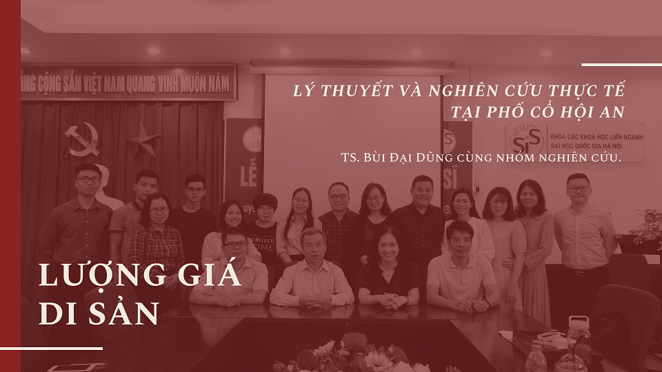 Seminar | Lượng giá di sản văn hóa vật thể lý thuyết và nghiên cứu thực tế tại phố cổ Hội An