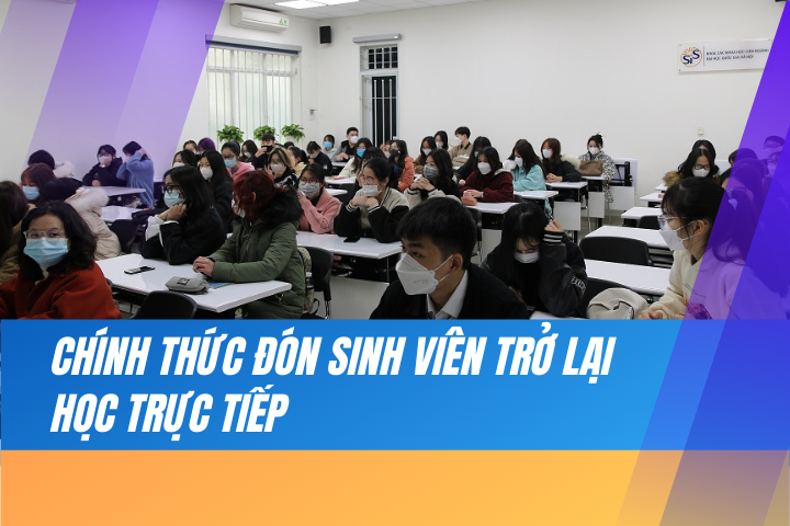 CHÍNH THỨC ĐÓN SINH VIÊN TRỞ LẠI HỌC TRỰC TIẾP