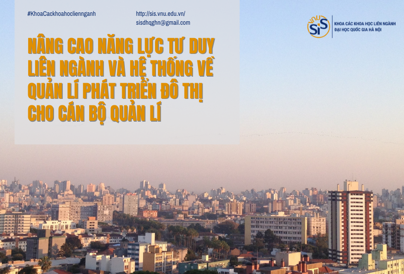 Nâng cao năng lực tuy duy liên ngành và hệ thống về Quản lí phát triển đô thị cho cán bộ quản lí
