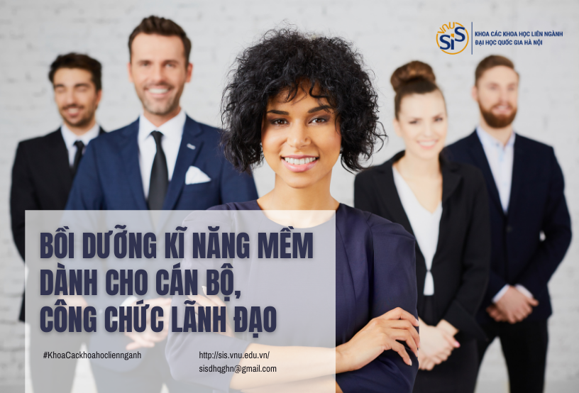 Bồi dưỡng kĩ năng mềm dành cho cán bộ, công chức lãnh đạo (Cán bộ, công chức cấp phó phòng trở lên thuộc sở, ban, ngành, UBND các huyện, thị xã, thành phố )