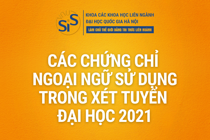 Các chứng chỉ ngoại ngữ sử dụng trong xét tuyển Đại học 2021