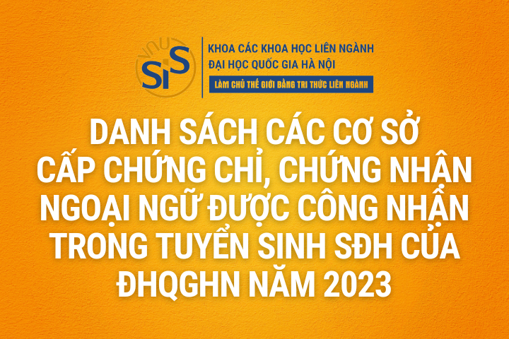 Danh sách các cơ sở cấp chứng chỉ, chứng nhận ngoại ngữ được công nhận trong tuyển sinh SĐH của ĐHQGHN năm 2023