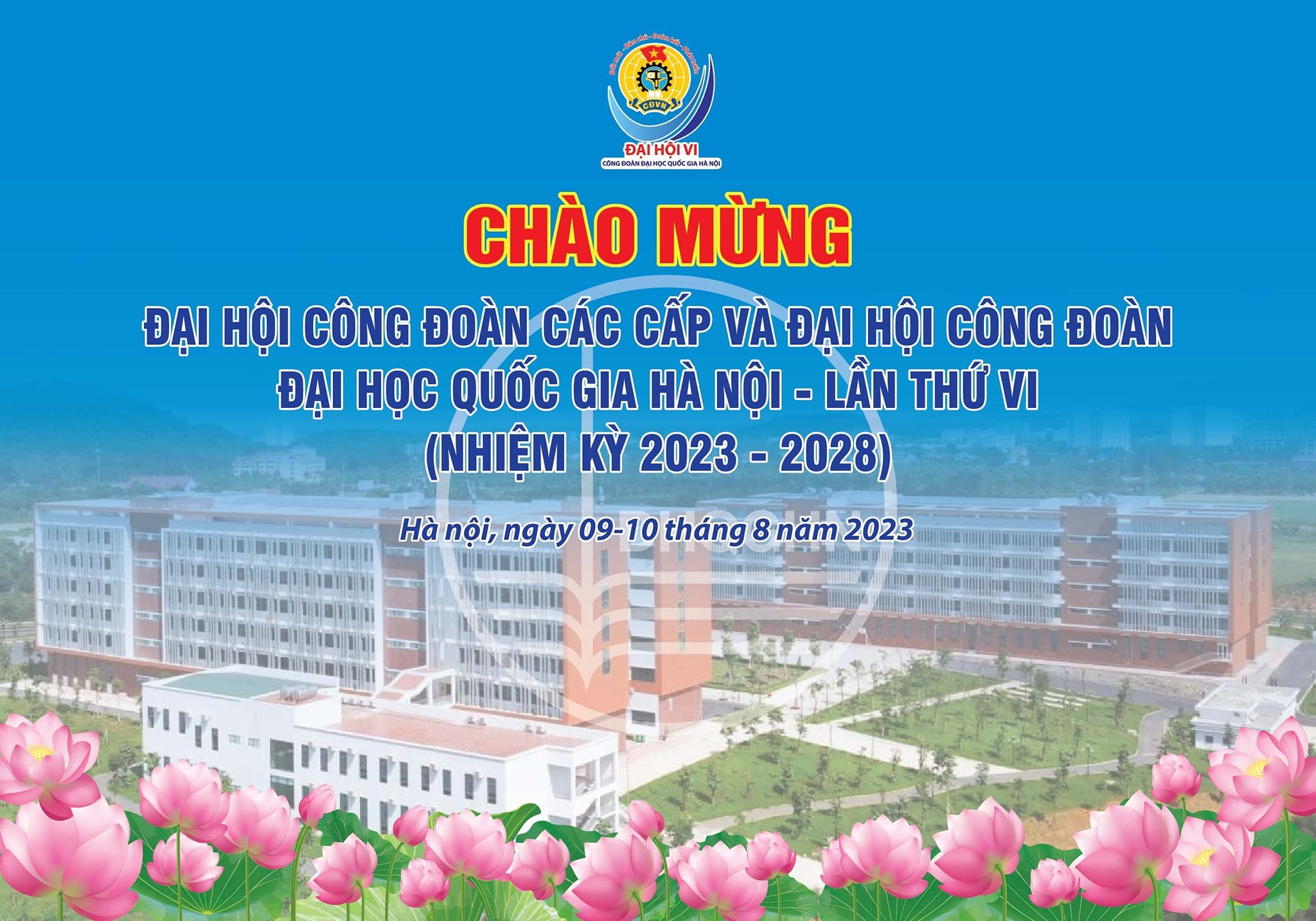 Chào mừng Đại hội Công đoàn các cấp và Đại hội Công đoàn Đại học Quốc gia Hà Nội - Lần Thứ VI (Nhiệm kỳ 2023-2028)