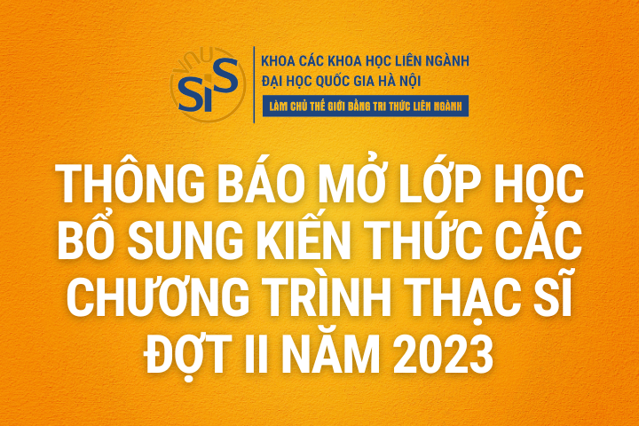 Thông báo mở lớp học bổ sung kiến thức các chương trình Thạc sĩ đợt 2 năm 2023