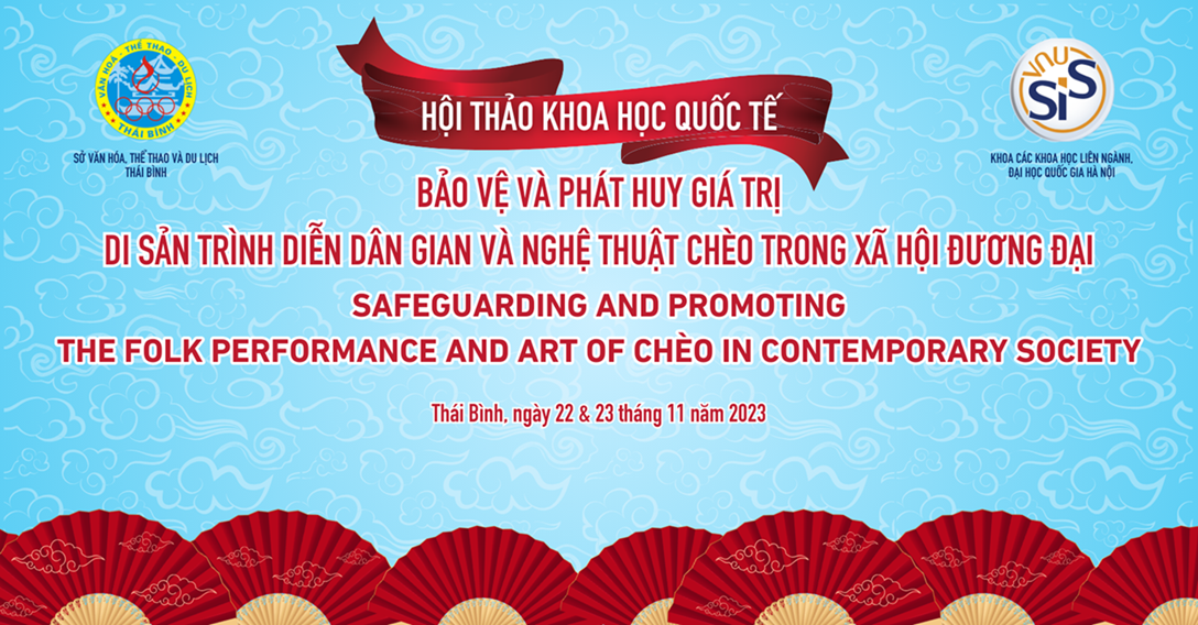 Thông cáo báo chí: Hội thảo khoa học quốc tế: Bảo vệ và phát huy giá trị di sản nghệ thuật trình diễn dân gian và nghệ thuật Chèo trong xã hội đương đại (Safeguarding and Promoting the Folk Performance and Art of Chèo in Contemporary Society)