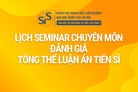 Lịch seminar chuyên môn đánh giá tổng thể Luận án tiến sĩ