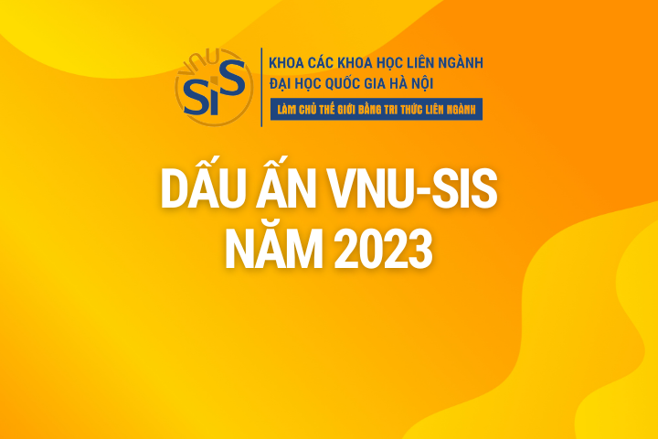 Nhìn lại thành tựu và sự kiện VNU-SIS năm 2023: Dấu ấn VNU-SIS 2023