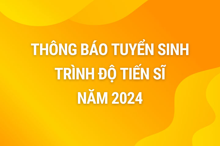 Thông báo tuyển sinh trình độ Tiến sĩ năm 2024