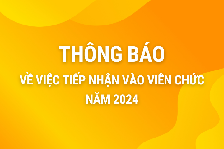 Thông báo về việc tiếp nhận vào viên chức năm 2024