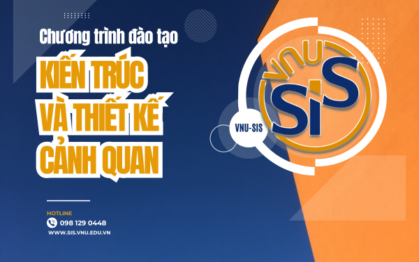 Chương trình đào tạo Kiến trúc và thiết kế cảnh quan (bằng Kiến trúc sư)