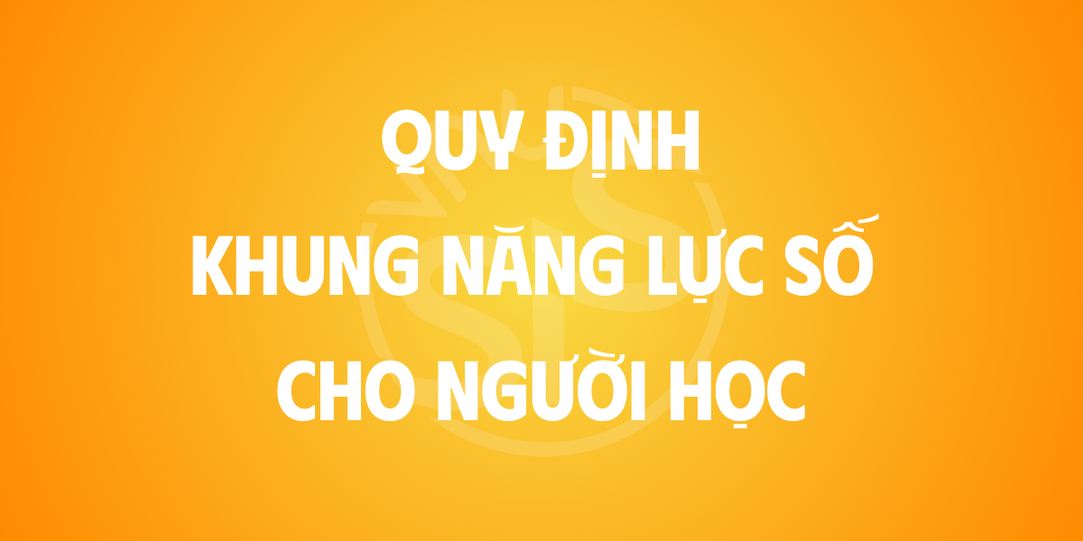 Quy định Khung năng lực số cho người học