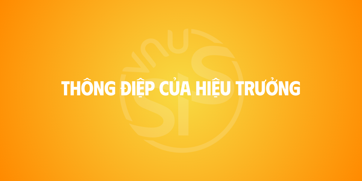 Thông điệp của Hiệu Trưởng