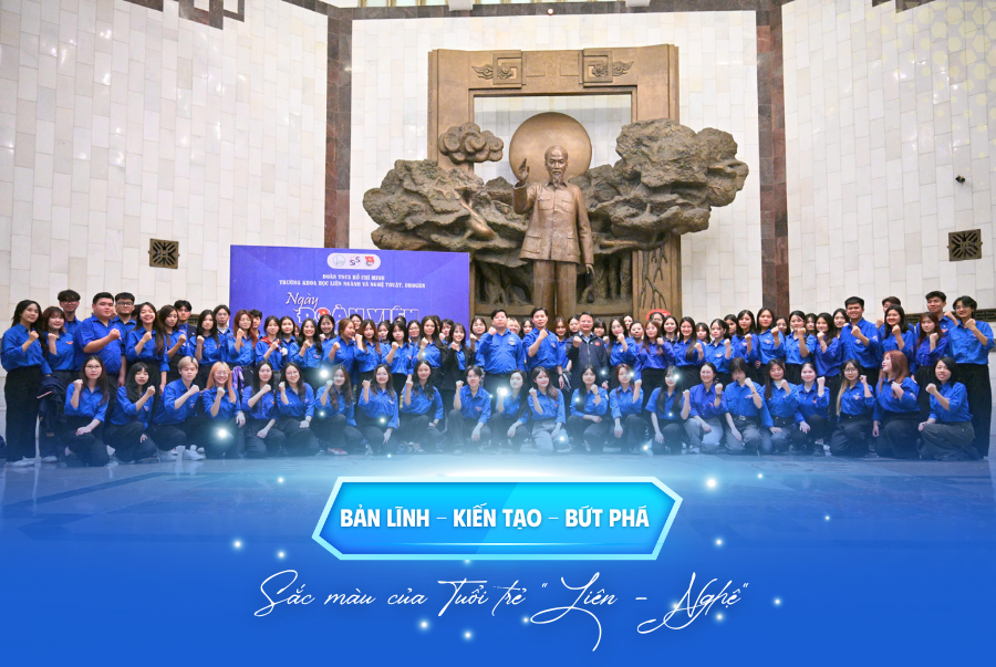 Bản lĩnh - Kiến tạo - Bứt phá: Sắc màu của Tuổi trẻ "Liên - Nghệ"
