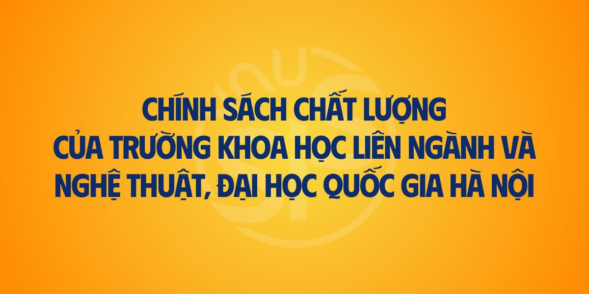 Chính sách chất lượng của Trường Khoa học liên ngành và Nghệ thuật, Đại học Quốc gia Hà Nội